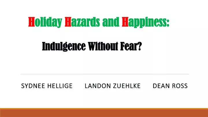 h oliday h azards and h appiness indulgence without fear n.