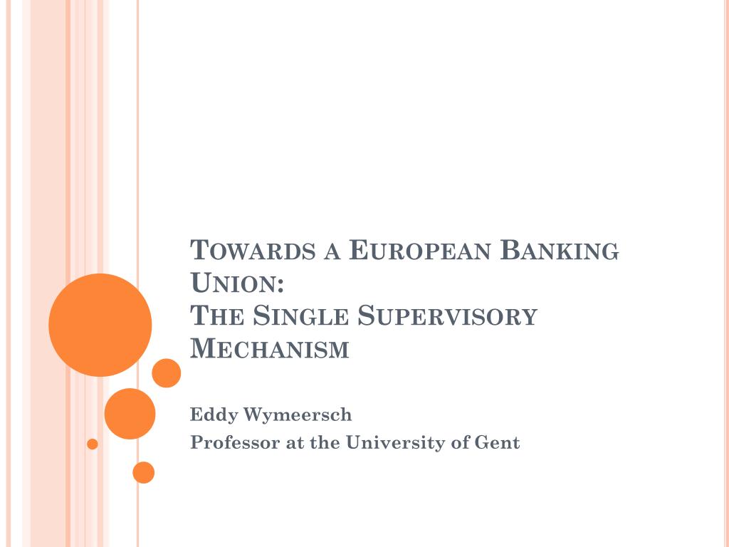 PPT - Towards a European Banking Union: The Single Supervisory Mechanism  PowerPoint Presentation - ID:1805322