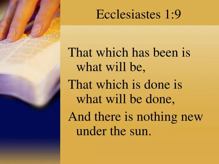 PPT - Ecclesiastes 1:9 PowerPoint Presentation, free download - ID:1805421