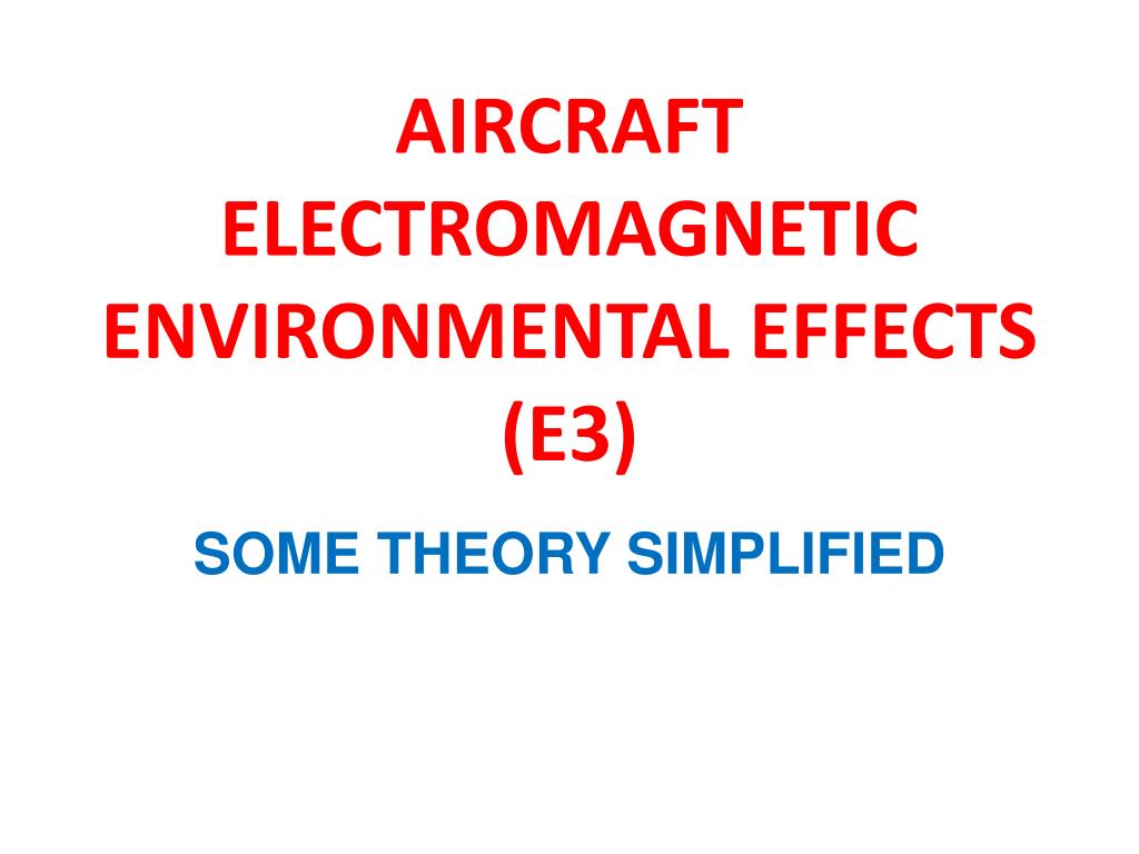 PPT AIRCRAFT ENVIRONMENTAL EFFECTS (E3) AND SAFETY