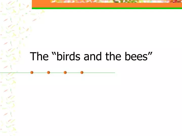 PPT - The “birds and the bees” PowerPoint Presentation, free download ...