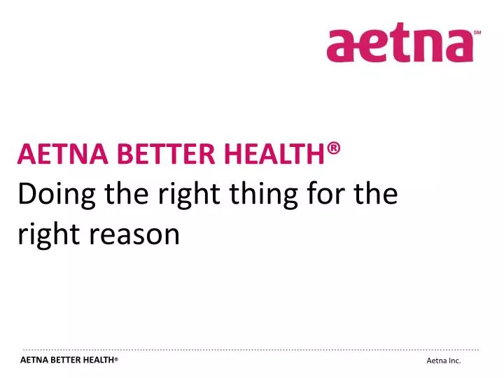 Aetna Better Health >> Ppt About Aetna Better Health Powerpoint Presentation Id Aetna Better Health >> Ppt About Aetna Better Health Powerpoint Presentation Id