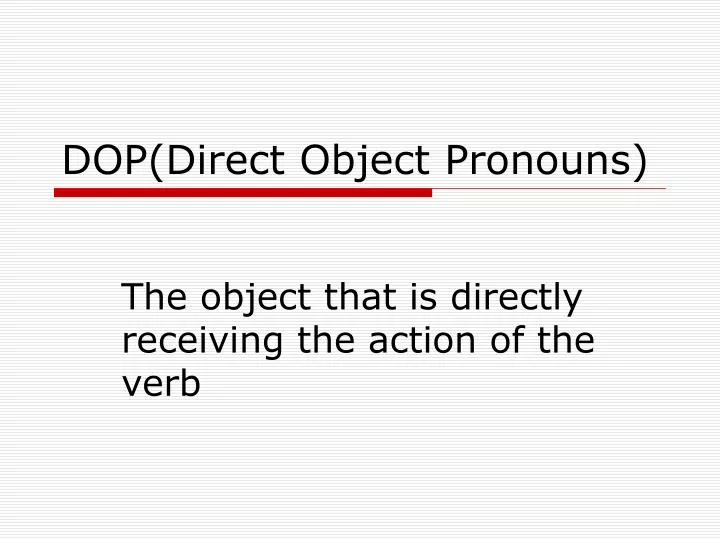 PPT DOP Direct Object Pronouns PowerPoint Presentation Free Download ID 1808113