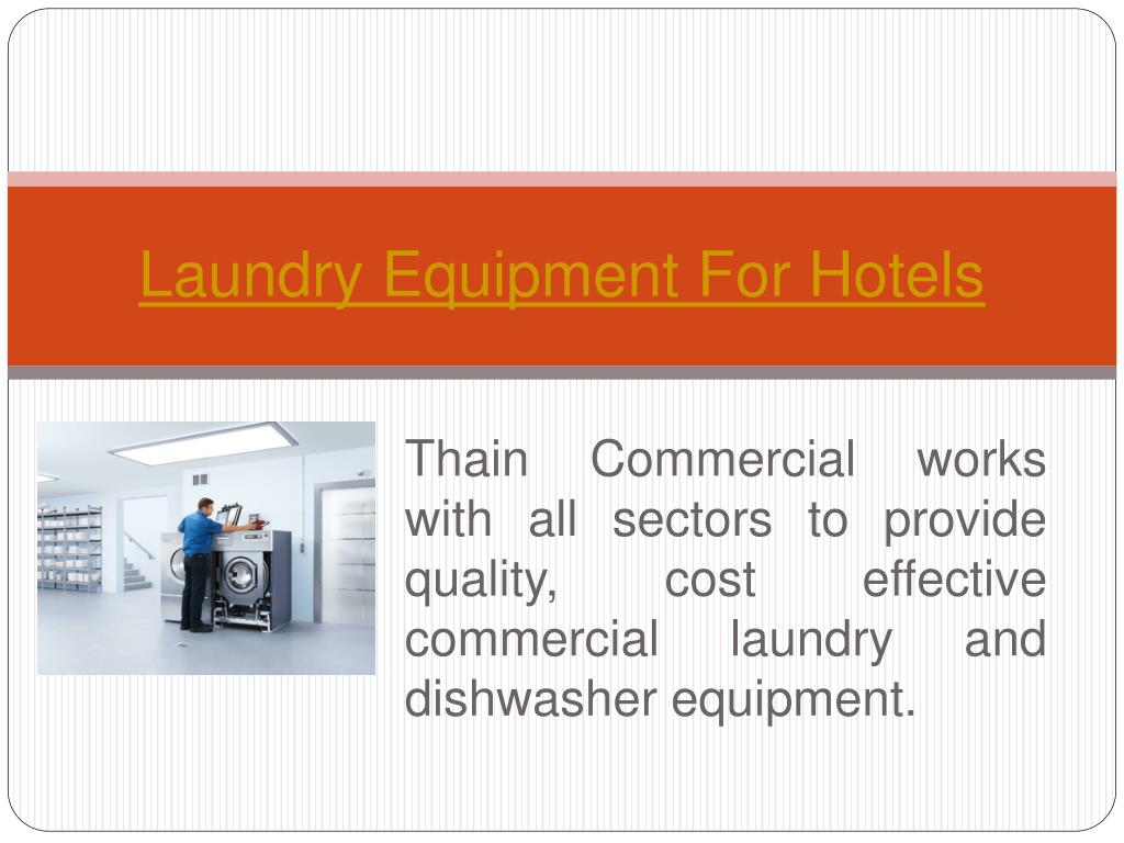 PPT Laundry Equipment For Hotels Scotland PowerPoint Presentation