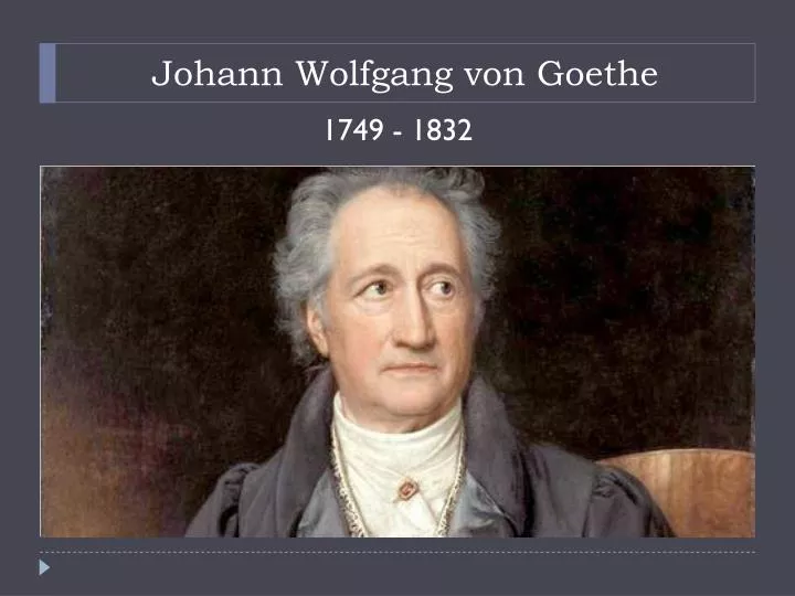 Ppt Johann Wolfgang Von Goethe Powerpoint Presentation Free Download Id 1811565