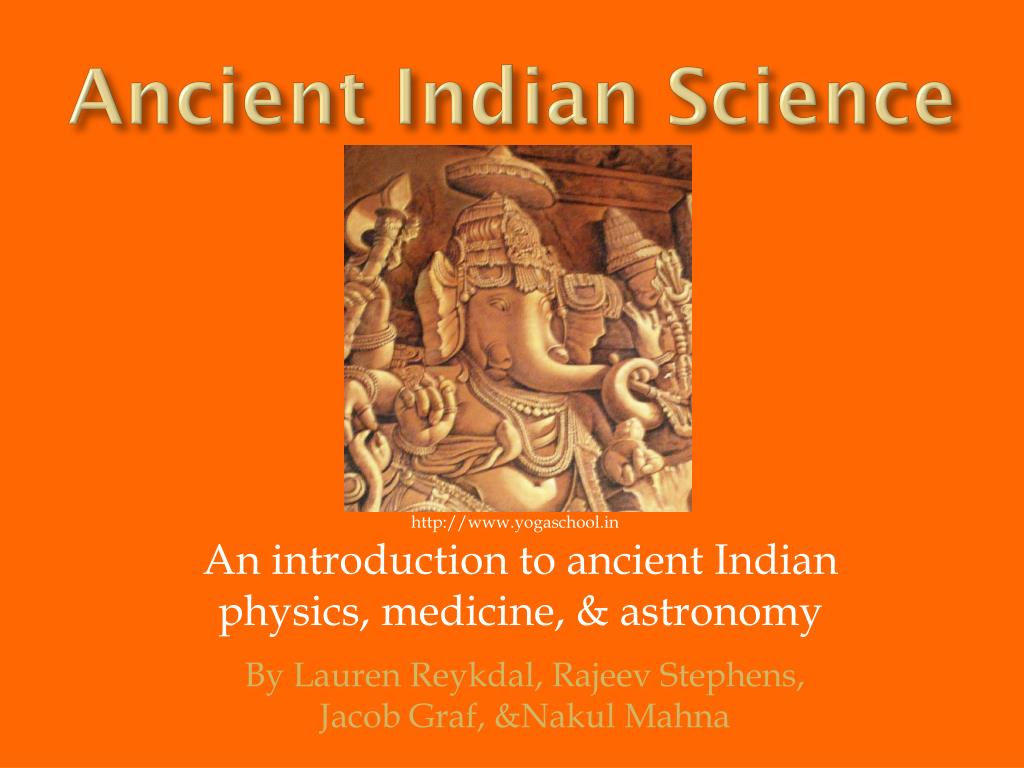 PPT - An introduction to ancient Indian physics, medicine, & astronomy ...