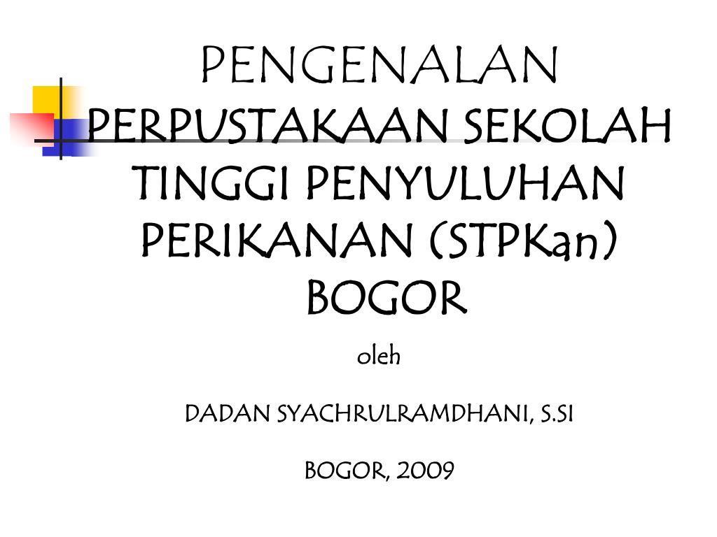 Ppt Pengenalan Perpustakaan Sekolah Tinggi Penyuluhan Perikanan