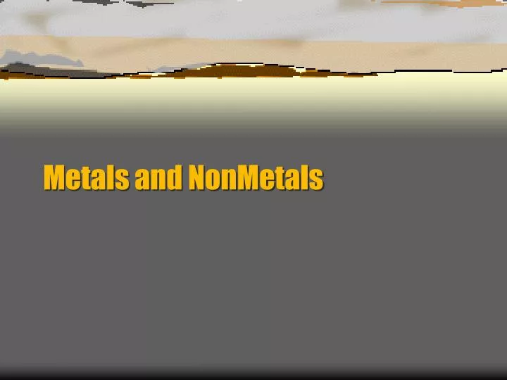ppt metals and nonmetals powerpoint presentation id properties of nonmetals