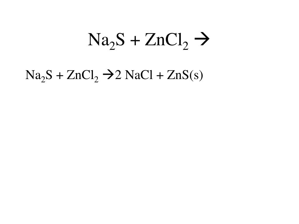 S zns уравнение реакции. Zncl2 na2s. Na2s+zncl2 Тип реакции. Na2s zncl2 ионное уравнение. ZNCL na2s ионное уравнение.
