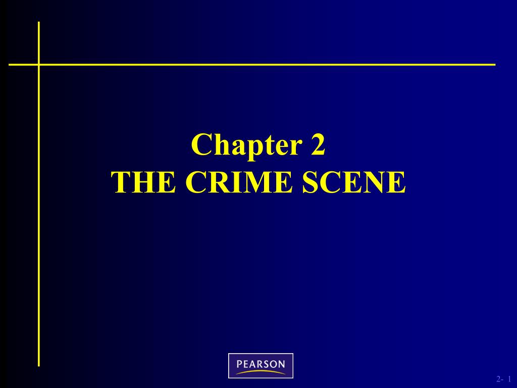 PPT - Chapter 2 THE CRIME SCENE PowerPoint Presentation, free download ...