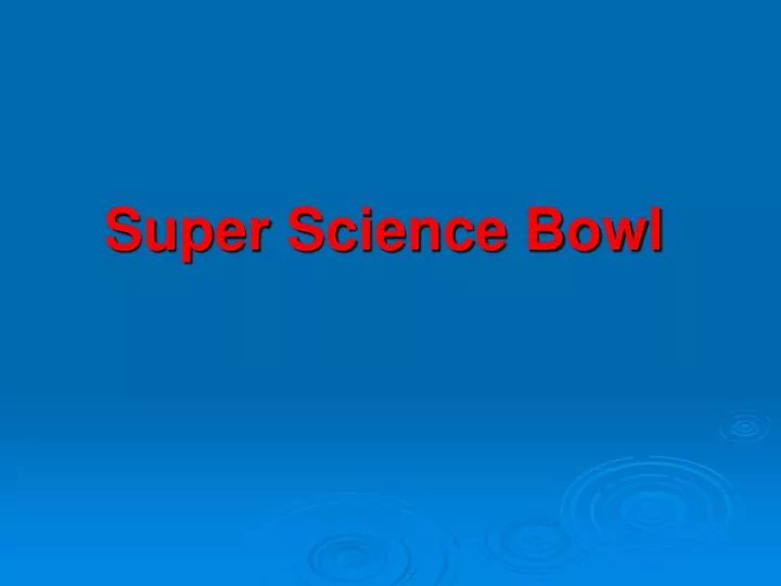 super science bowl n.