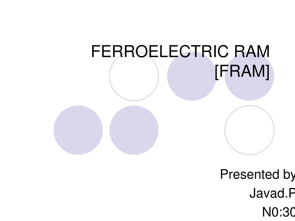 PPT - FERROELECTRIC RAM [FRAM] PowerPoint Presentation - ID:1817127