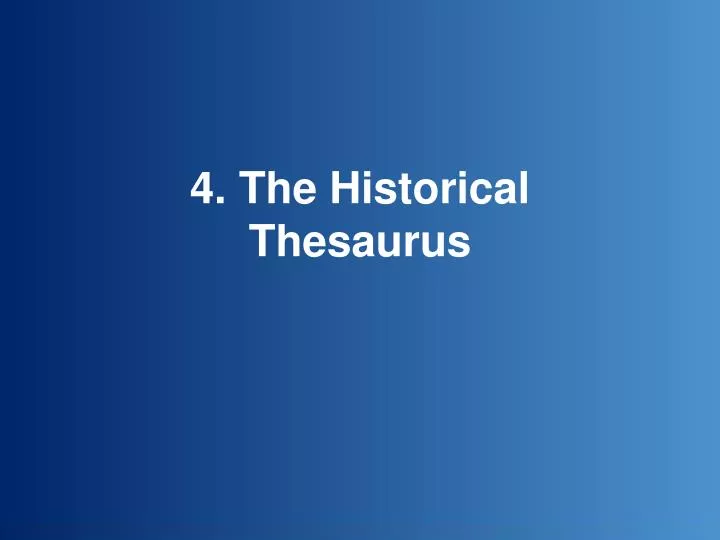 PPT 4. The Historical Thesaurus PowerPoint Presentation, free