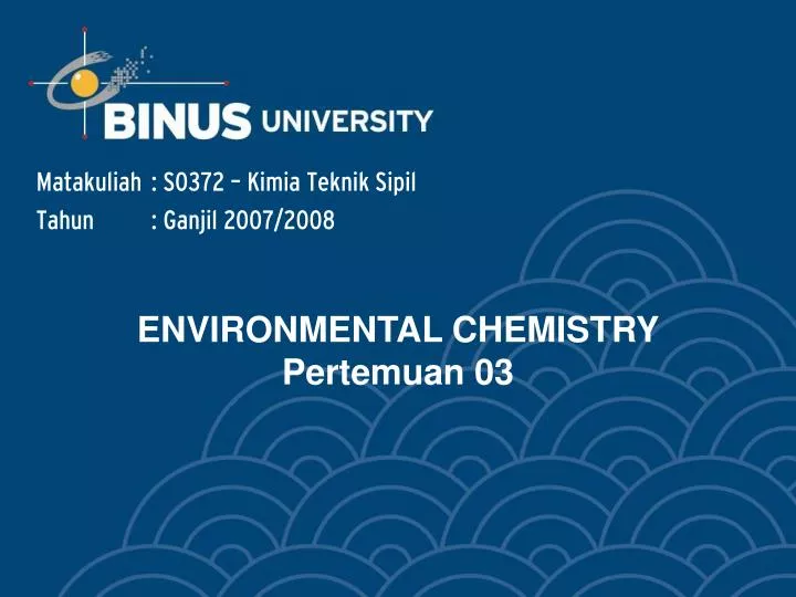 PPT - ENVIRONMENTAL CHEMISTRY Pertemuan 03 PowerPoint Presentation ...