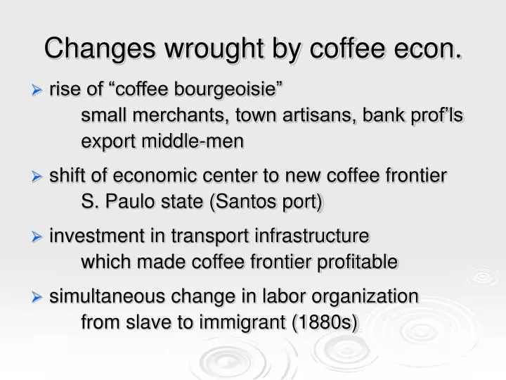 changes wrought by coffee econ n.