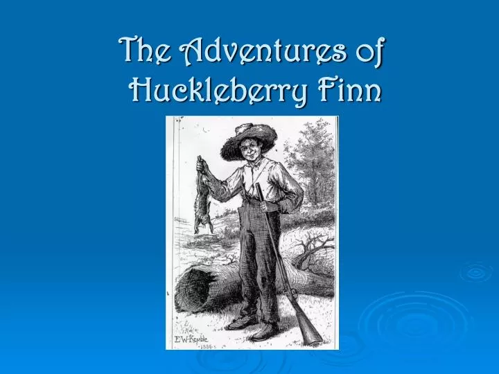 a character analysis in the adventure of huckleberry finn a character analysis in the adventure of huckleberry finn