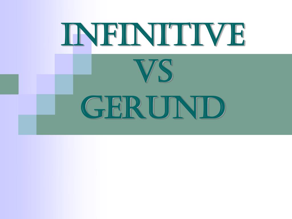 Gerunds and infinitives. Gerund vs Infinitive. Герундий vs инфинитив. Инфинитив надпись. Gerund v Infinitive.