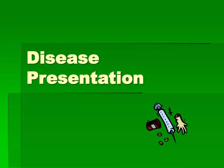 best disease topics for presentation