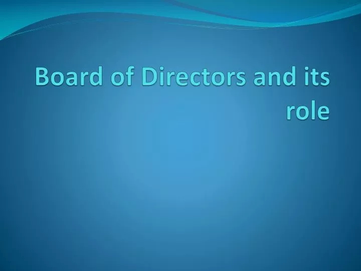 Ppt - Board Of Directors And Its Role Powerpoint Presentation, Free  Download - Id:1824066