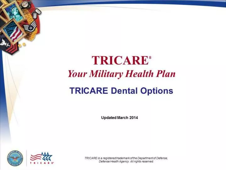 PPT TRICARE Your Military Health Plan TRICARE Dental Options