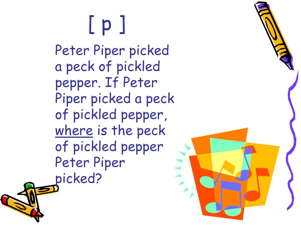 Скороговорка peter. Peter Pepper скороговорка. Peter Piper picked a Peck. Peter Piper picked a Peck of Pickled Peppers скороговорка. Скороговорка на английском Peter Piper picked.