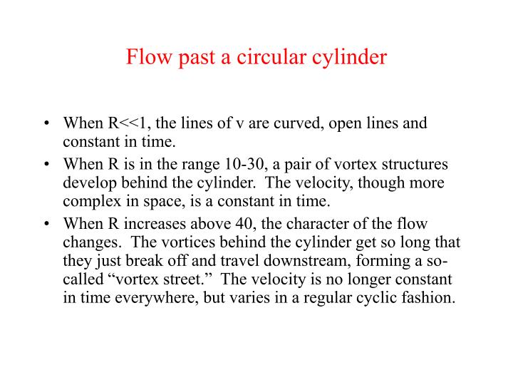 flow past a circular cylinder Steady separated flow past a circular cylinder 91 separated flow for the constant blockage, these experiments consistently showed linear variation of the bubble length with re even in the presence of a splitter. flow past a circular cylinder Steady separated flow past a circular cylinder 91 separated flow for the constant blockage, these experiments consistently showed linear variation of the bubble length with re even in the presence of a splitter.