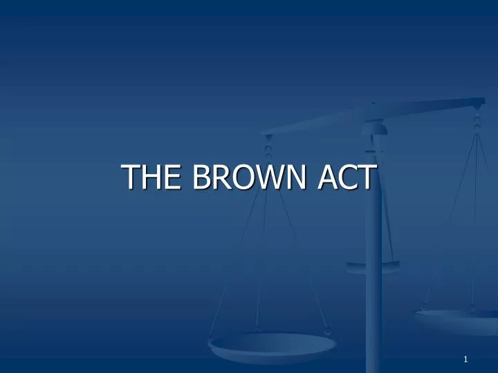 PPT THE BROWN ACT PowerPoint Presentation, free download ID1828270