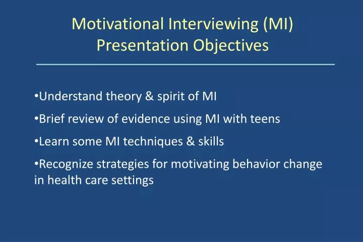 Ppt Motivational Interviewing Mi Presentation Objectives Powerpoint Presentation Id 1828602