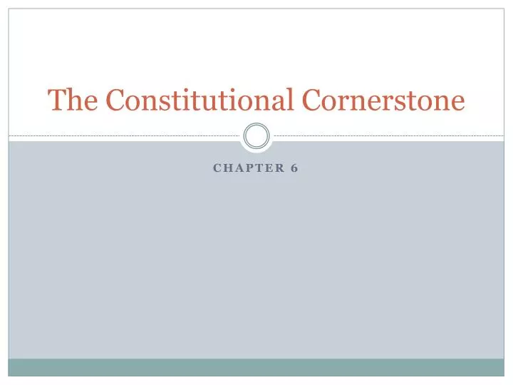 PPT - The Constitutional Cornerstone PowerPoint Presentation, free ...