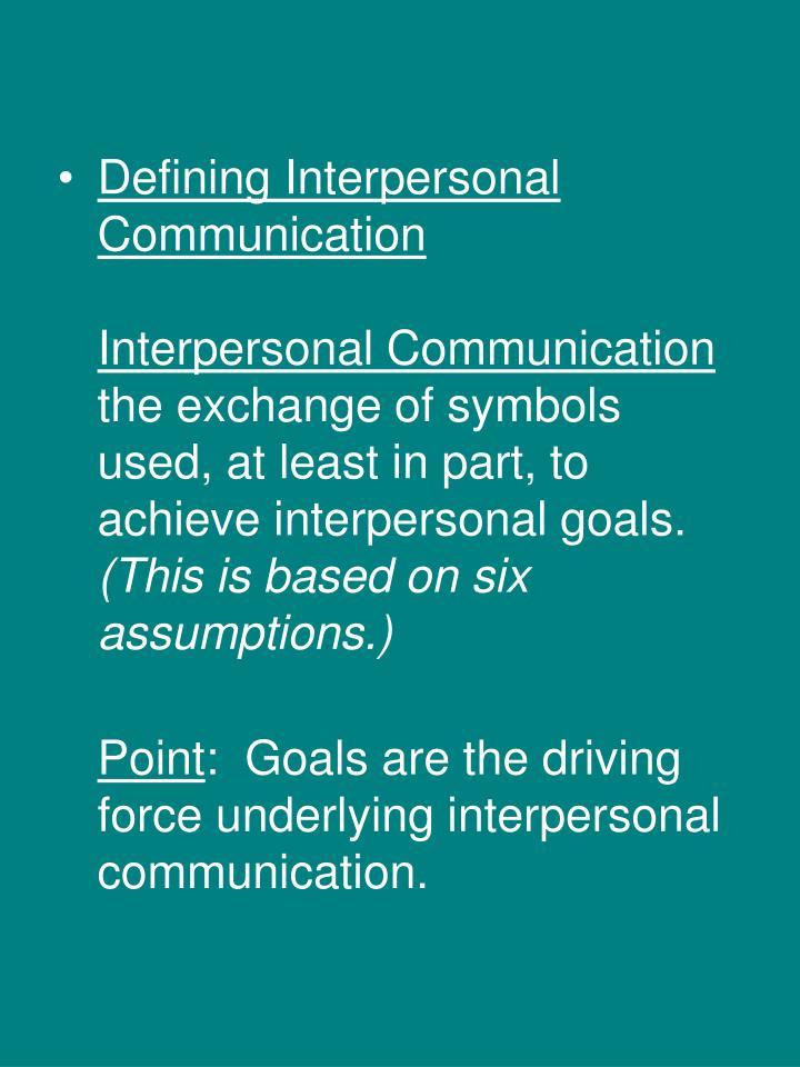 ppt chapter 1 the importance of interpersonal communication in interpersonal goals