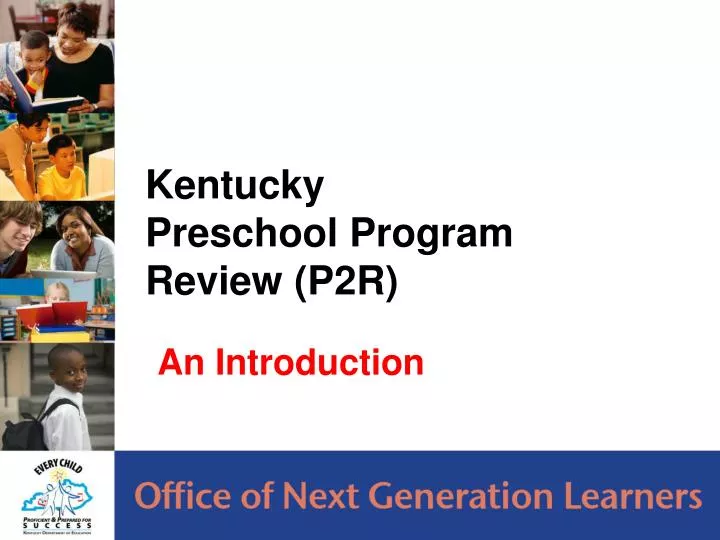 PPT Kentucky Preschool Program Review (P2R) PowerPoint Presentation, free download ID1832737