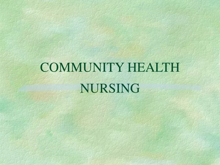 PPT COMMUNITY HEALTH NURSING PowerPoint Presentation Free Download ppt-community-health-nursing-powerpoint-presentation-free-download