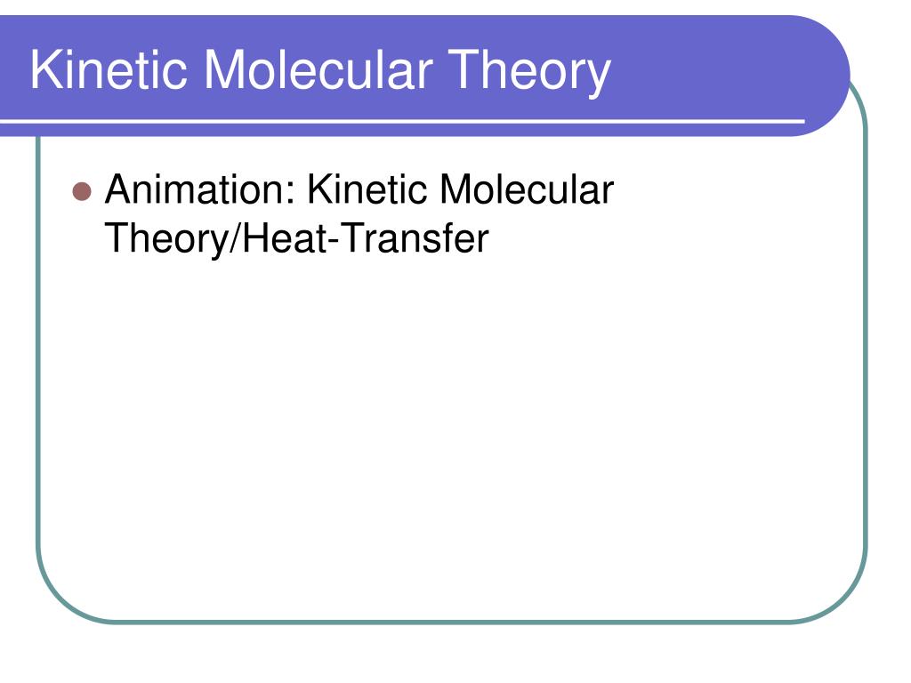 Ppt Kinetic Molecular Theory Powerpoint Presentation Free Download Id 1835549