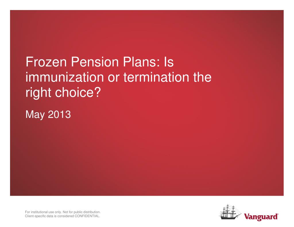 PPT Frozen Pension Plans Is immunization or termination the right