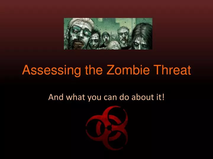 assessing the zombie threat n.