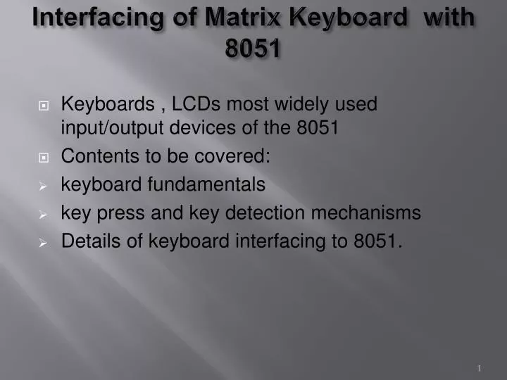 Ppt interfacing of matrix keyboard with 8051 powerpoint presentation