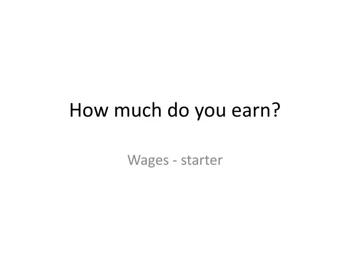PPT How Much Do You Earn PowerPoint Presentation Free Download ID