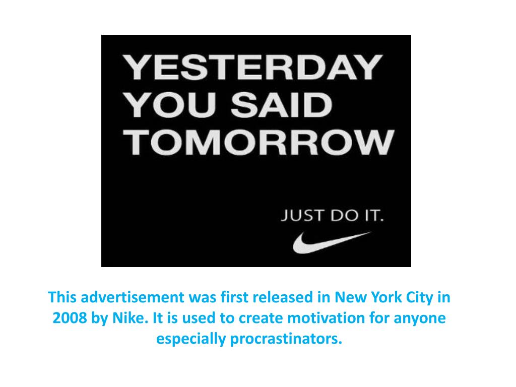 PPT - Nike Advertisement “Yesterday You Said Tomorrow” PowerPoint  Presentation - ID:1838441