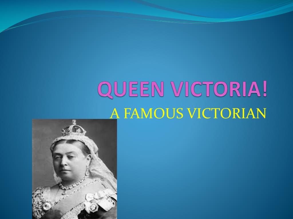 PPT - QUEEN VICTORIA! PowerPoint Presentation, free download - ID:1839086