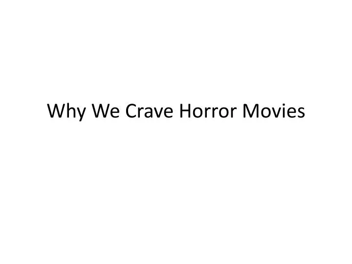 why we crave horror movies n.