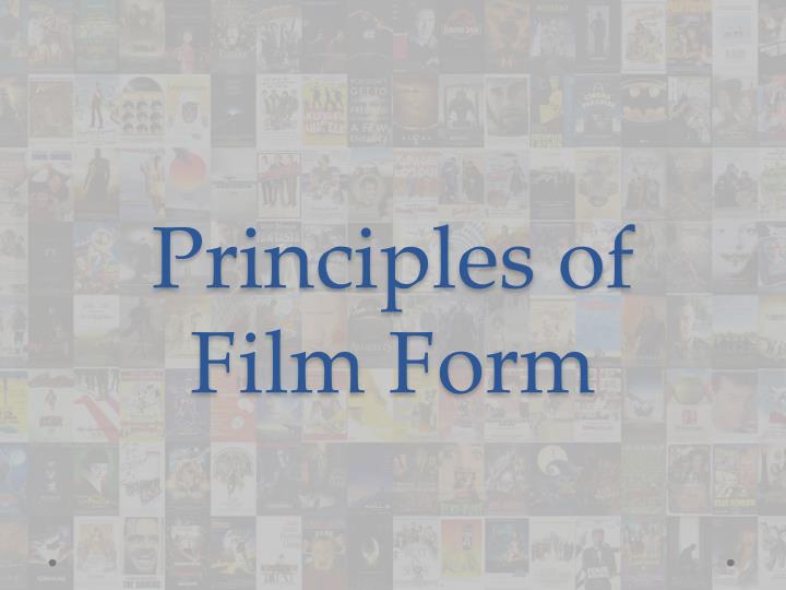 ppt looking at movies powerpoint presentation id 1839401 principles of film form
