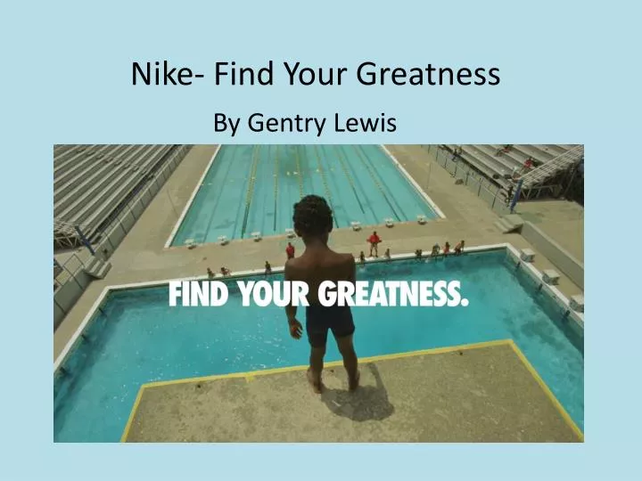 PPT - Nike- Find Your Greatness PowerPoint Presentation, free download - ID:1839705