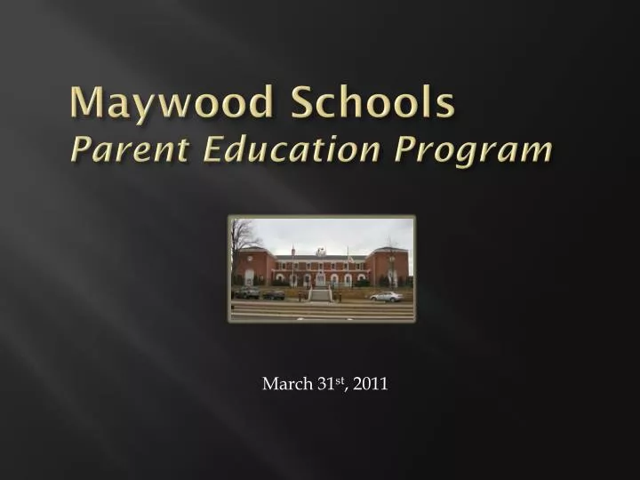 PPT Maywood Schools Parent Education Program PowerPoint Presentation
