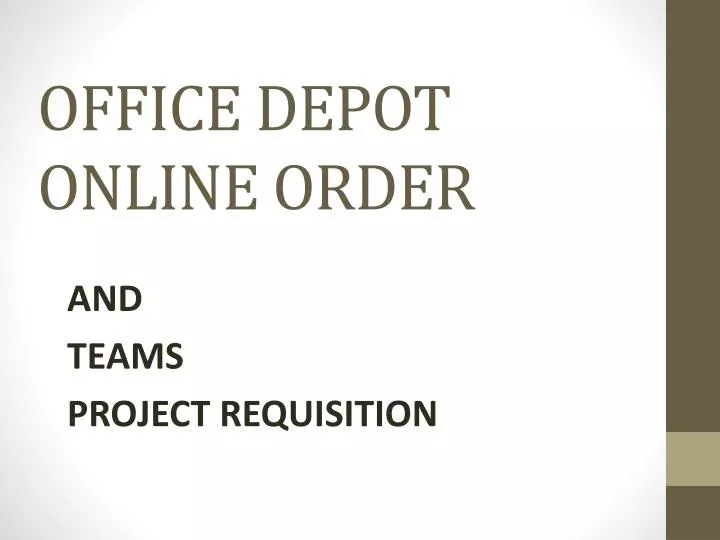 PPT - OFFICE DEPOT ONLINE ORDER PowerPoint Presentation, free download -  ID:1841581