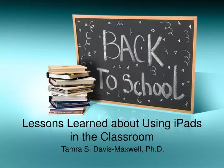 lessons learned about using ipads in the classroom n.
