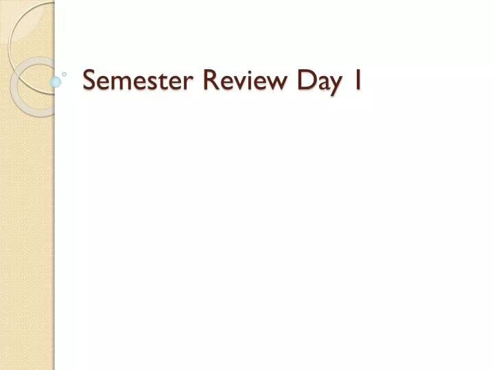 semester review day 1 n.