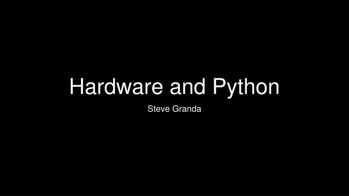 PPT - Hardware and Python PowerPoint Presentation, free download - ID ...