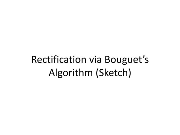 PPT Tutorial Calibrated Rectification Using OpenCV ( Bouguet ’s Algorithm) PowerPoint