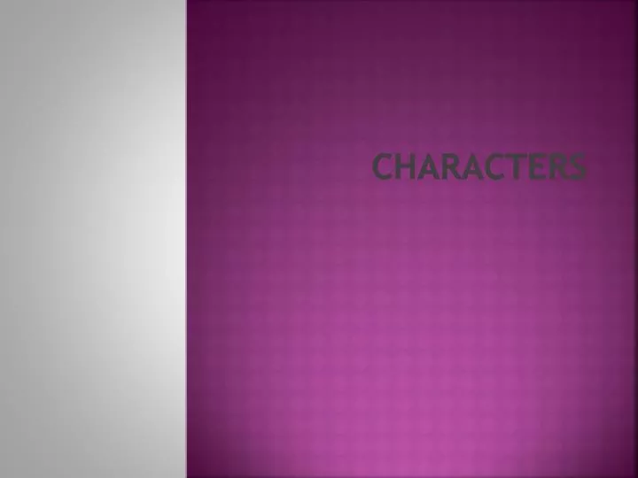 PPT - Characters PowerPoint Presentation, free download - ID:1846540