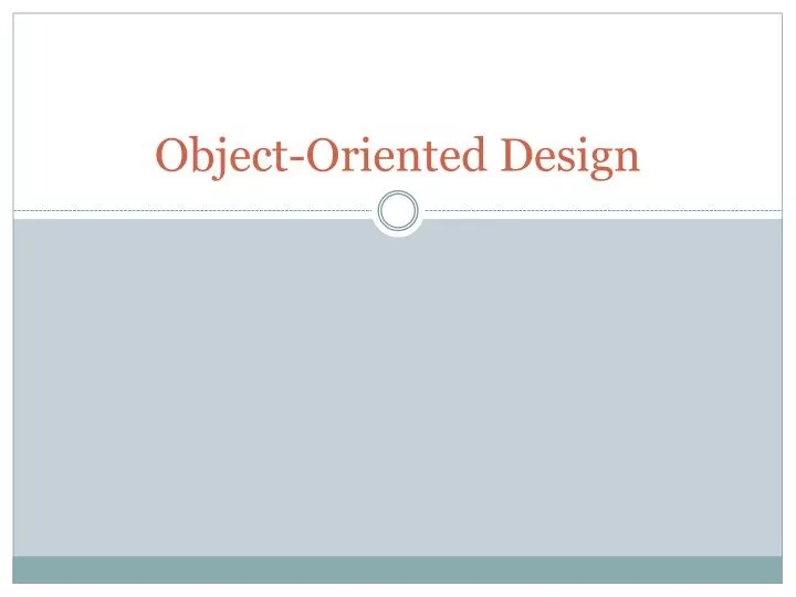 PPT - Object-Oriented Design PowerPoint Presentation, free download ...